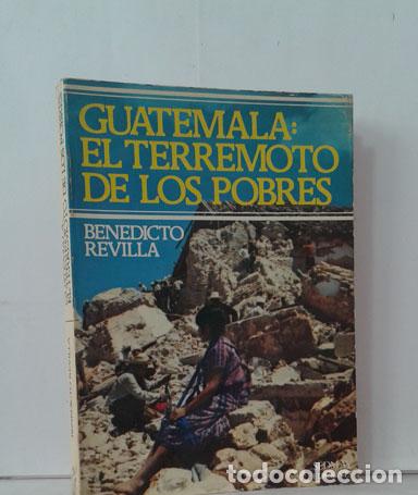 Libros: GUATEMALA: EL TERREMOTO DE LOS POBRES - REVILLA, BENEDICTO - Foto 1