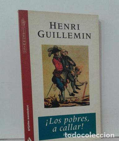 Libros: &iexcl;LOS POBRES, A CALLAR! LIBELO - GUILLEMIN, HENRI - Foto 1
