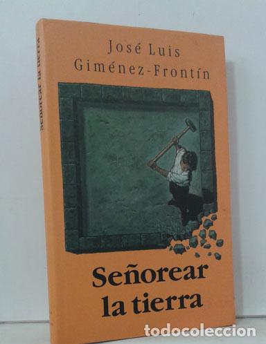 Libros: SE&Ntilde;OREAR LA TIERRA - GIM&Eacute;NEZ-FRONT&Iacute;N, JOS&Eacute; LUIS - Foto 1