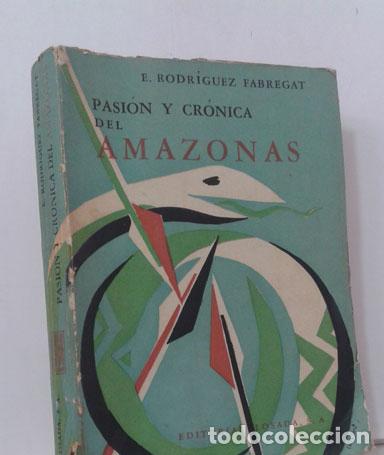 Libros: PASI&Oacute;N Y CR&Oacute;NICA DEL AMAZONAS - RODR&Iacute;GUEZ FABREGAT, E. - Losada, 1955 - Foto 1