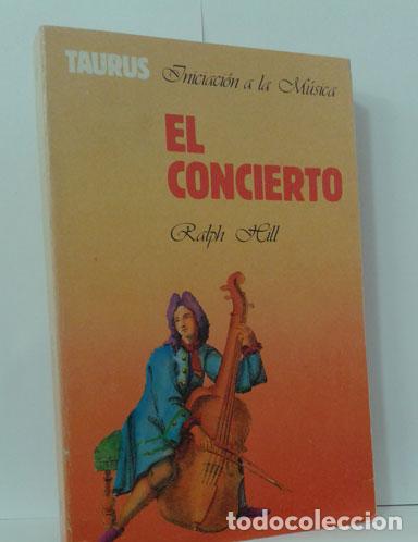 Libros: EL CONCIERTO - RALPH HILL - TAURUS 1983 - Foto 1