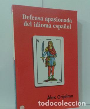 Libros: DEFENSA APASIONADA DEL IDIOMA ESPA&Ntilde;OL - GRIJELMO, &Aacute;LEX - Foto 1