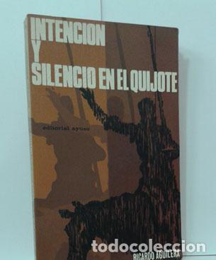 Libros: INTENCI&Oacute;N Y SILENCIO EN EL QUIJOTE - AGUILERA, RICARDO - Foto 1