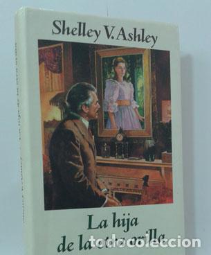 Libros: LA HIJA DE LA OTRA ORILLA - ASHLEY, SHELLEY V. - Foto 1