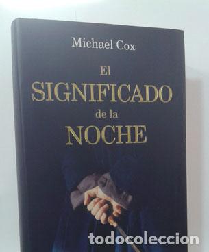 Libros: EL SIGNIFICADO DE LA NOCHE - COX, MICHAEL - Foto 1