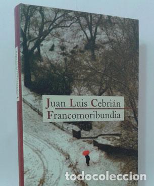 Libros: FRANCOMORIBUNDIA - CEBRI&Aacute;N, JUAN LUIS - Foto 1