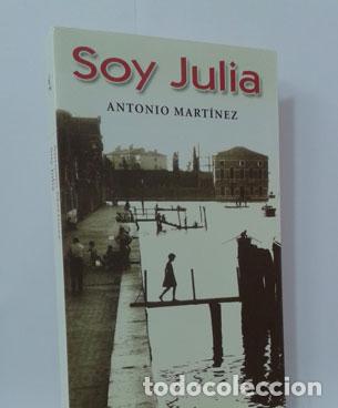 Libros: SOY JULIA - MART&Iacute;NEZ, ANTONIO - Foto 1