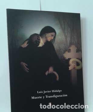 Libros: MUERTE Y TRANSFIGURACI&Oacute;N - HIDALGO, LUIS JAVIER - Foto 1