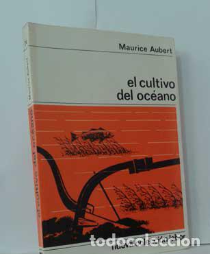 Libros: EL CULTIVO DEL OC&Eacute;ANO - AUBERT, MAURICE - Foto 1