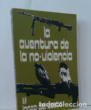 Libros: LA AVENTURA DE LA NO-VIOLENCIA - LANZA DEL VASTO - Foto 1