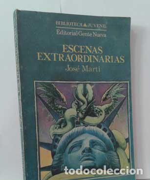Libros: ESCENAS EXTRAORDINARIAS - MART&Iacute;, JOS&Eacute; - Foto 1