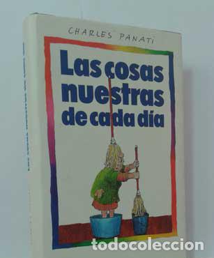 Libros: LAS COSAS NUESTRAS DE CADA D&Iacute;A - PANATI, CHARLES - Foto 1