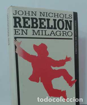 Libros: REBELI&Oacute;N EN MILAGRO - NICHOLS, JOHN - Foto 1