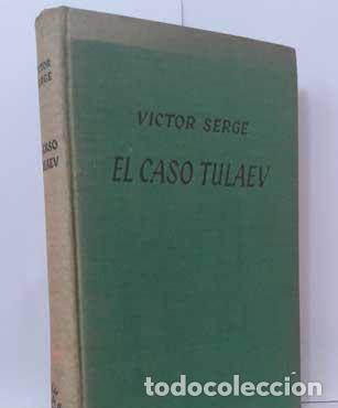 Libros: EL CASO TULAEV - SERGE, V&Iacute;CTOR - Foto 1