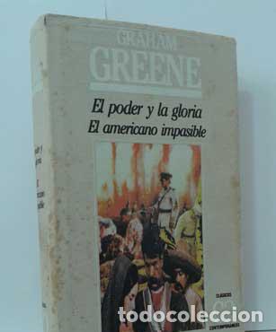 Libros: EL PODER Y LA GLORIA - EL AMERICANO IMPASIBLE - GREENE, GRAHAM - Foto 1