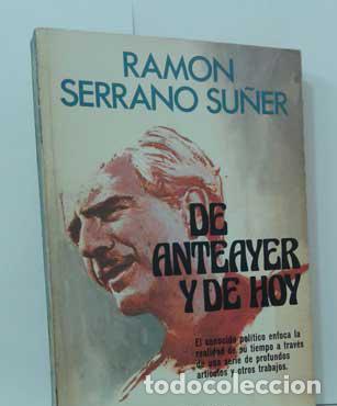 Libros: DE ANTEAYER Y DE HOY - SERRANO SU&Ntilde;ER, RAM&Oacute;N - Foto 1