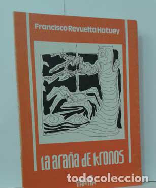 Libros: LA ARA&Ntilde;A DE KRONOS - REVUELTA HATUEY, FRANCISCO - Foto 1