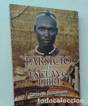 Libros: TARSICIO EL ESCLAVO LIBRE - BUSTAMANTE, CARLOS DE - Foto 1