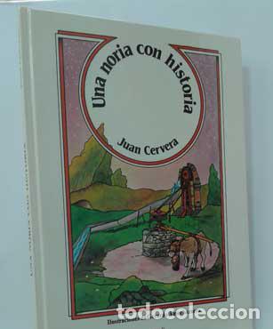 Libros: UNA NORIA CON HISTORIA - CERVERA, JUAN - Foto 1