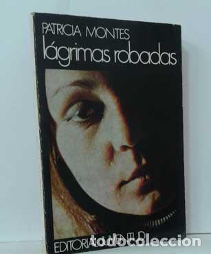 Libros: L&Aacute;GRIMAS ROBADAS - MONTES, PATRICIA - Foto 1