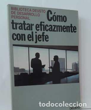 Libros: C&Oacute;MO TRATAR EFICAZMENTE CON EL JEFE - VV.AA. - Foto 1