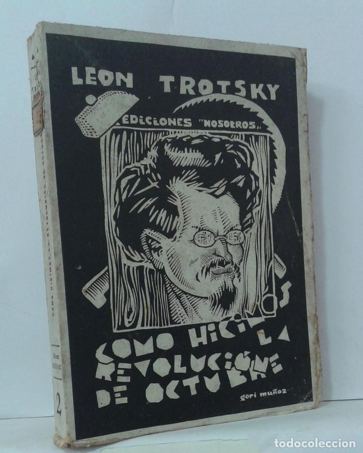 Libros: C&Oacute;MO HICIMOS LA REVOLUCI&Oacute;N DE OCTUBRE - LEON TROTSKY. Ediciones Nosotros, 1930 - Foto 1