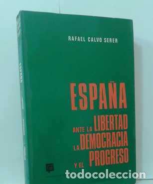 Libros: ESPA&Ntilde;A ANTE LA LIBERTAD, LA DEMOCRACIA Y EL PROGRESO - CALVO SERER, RAFAEL - Foto 1