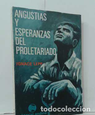 Libros: ANGUSTIAS Y ESPERANZAS DEL PROLETARIADO - LEPP, IGNACE - Foto 1