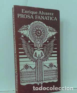 Libros: PROSA FAN&Aacute;TICA - &Aacute;LVAREZ, ENRIQUE - Foto 1