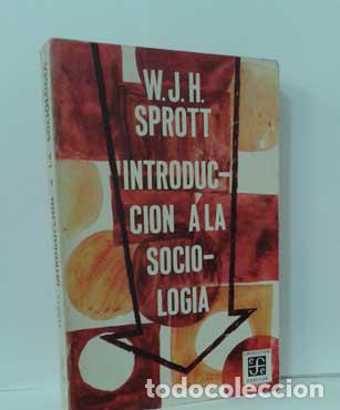 Libros: INTRODUCCI&Oacute;N A LA SOCIOLOG&Iacute;A - SPROTT, W.J.H. - Foto 1