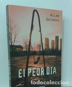 Libros: EL PEOR D&Iacute;A - GUTHRIE, ALLAN - Foto 1