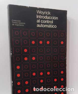 Libros: INTRODUCCI&Oacute;N AL CONTROL AUTOM&Aacute;TICO - WEYRICK, ROBERT C. - Foto 1