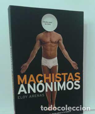 Libros: MACHISTAS AN&Oacute;NIMOS - ARENAS, ELOY - Foto 1