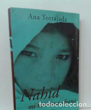 Libros: NAHID, MI HERMANA AFGANA - TORTAJADA, ANA - Foto 1