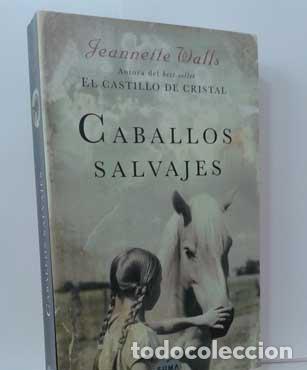 Libros: CABALLOS SALVAJES - WALLS, JEANNETTE - Foto 1