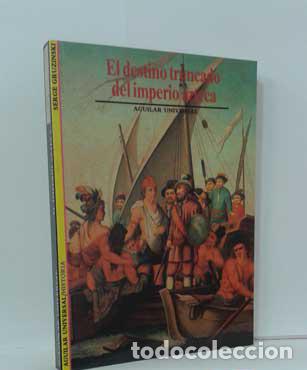 Libros: EL DESTINO TRUNCADO DEL IMPERIO AZTECA - GRUZINSKI, SERGE - Foto 1