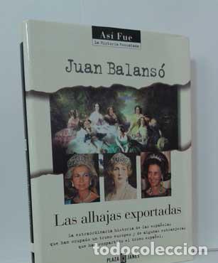 Libros: LAS ALHAJAS EXPORTADAS - BALANS&Oacute;, JUAN - Foto 1