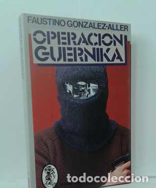Libros: OPERACI&Oacute;N GUERNIKA - GONZ&Aacute;LEZ-ALLER, FAUSTINO - Foto 1