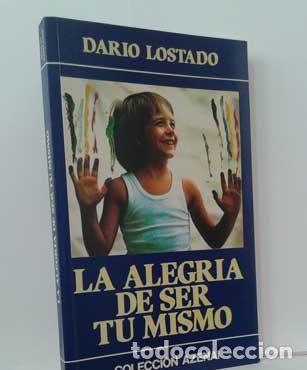 Libros: LA ALEGR&Iacute;A DE SER T&Uacute; MISMO - LOSTADO, DAR&Iacute;O - Foto 1