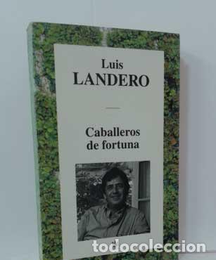 Libros: CABALLEROS DE FORTUNA - LANDERO, LUIS - Foto 1