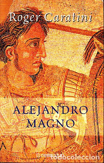 Libros: ALEJANDRO MAGNO. - CARATINI, Roger. - Foto 1