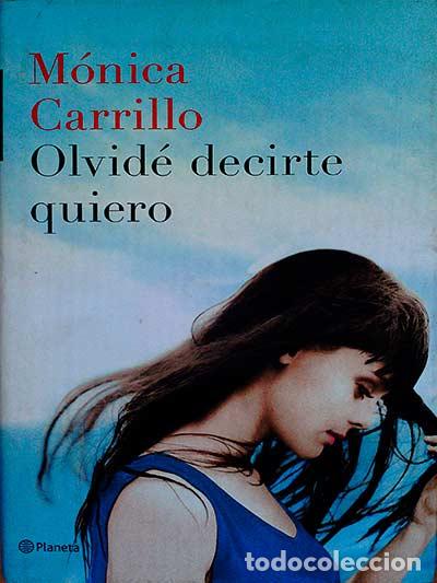 Libros: Olvid&eacute; decirte quiero - M&oacute;nica Carrillo - Foto 1