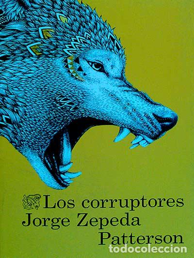 Libros: Los corruptores - Jorge Zepeda Patterson - Foto 1