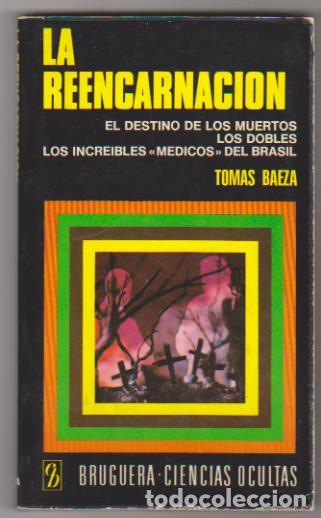 Libros: Tom&aacute;s Baeza. La reencarnaci&oacute;n. 1&ordm; Edici&oacute;n Bruguera 1975. - Foto 1