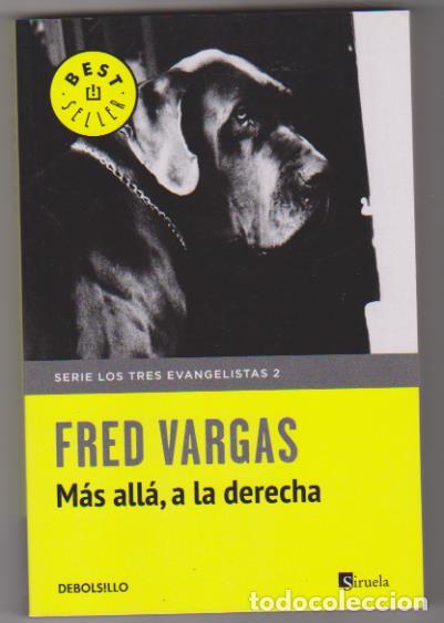 Libros: Fred Vargas. M&aacute;s all&aacute; a la derecha. SIN USAR. Ediciones Siruela. - Foto 1