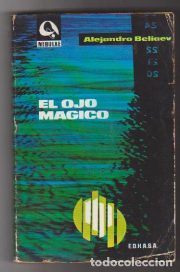 Libros: El Ojo M&aacute;gico. Alejandro Beliaev. Nebulae 1967. - Foto 1