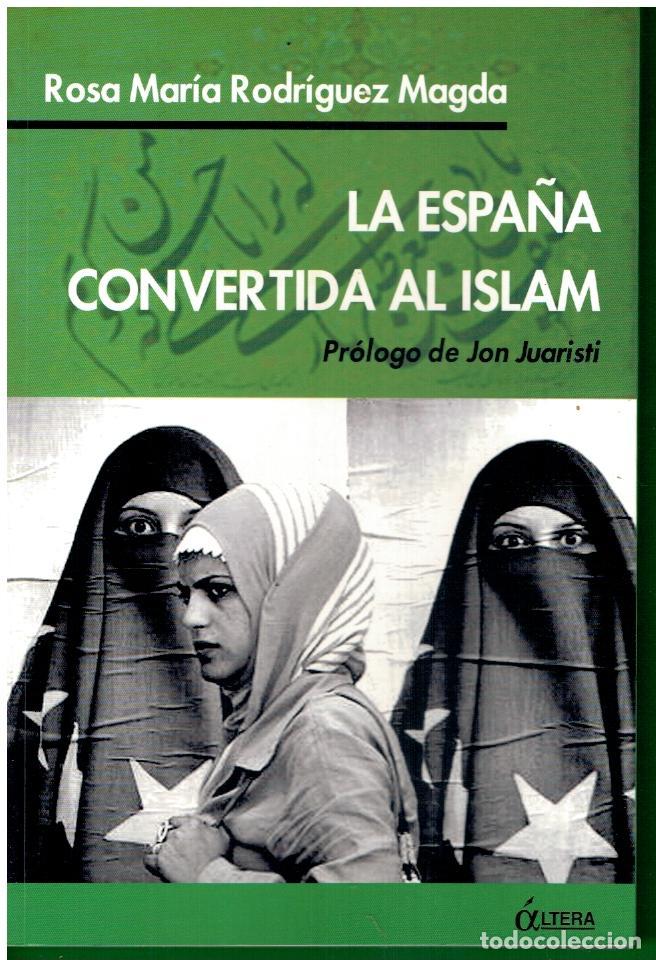 Libros: LA ESPA&Ntilde;A CONVERTIDA AL ISLAM. Pr&oacute;logo de Jon Juaristi. 1&ordf; edici&oacute;n. - Foto 1