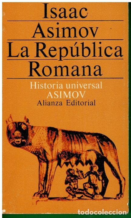 Libros: HISTORIA UNIVERSAL ASIMOV. LA REP&Uacute;BLICA ROMANA. - Foto 1