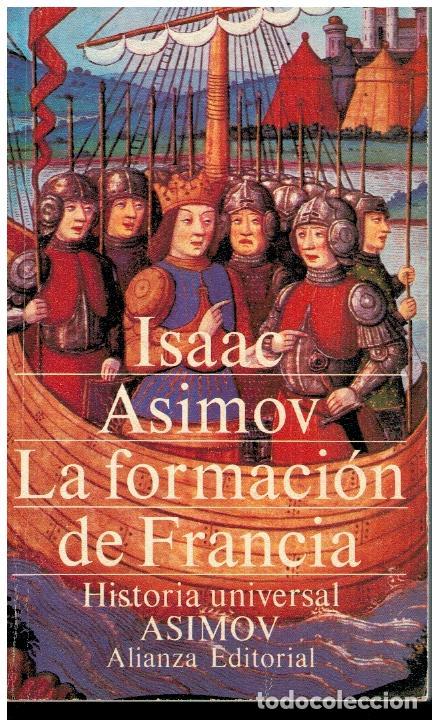 Libros: HISTORIA UNIVERSAL ASIMOV. LA FORMACI&Oacute;N DE FRANCIA. - Foto 1