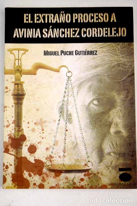 Libros: El extra&ntilde;o proceso a Avinia S&aacute;nchez Cordelejo.- Puche Guti&eacute;rrez, Miguel - Foto 1